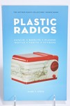 Plastic Radios The Antique Radio Collector&rsquo;s Source Book by Mark V. Stein